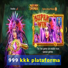 999 kkk plataforma